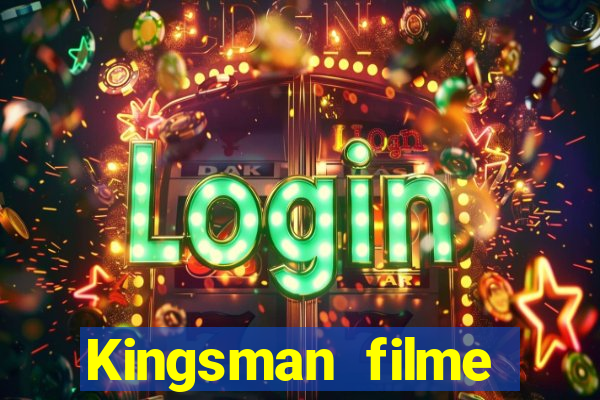 Kingsman filme completo dublado superflix